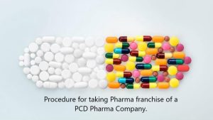 Procedure for taking Pharma franchise of a PCD Pharma Company.