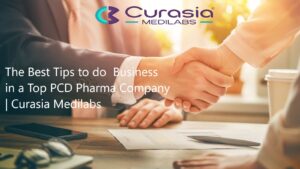 The Best Tips to do Business in a Top PCD Pharma Company