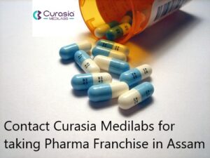 Contact Curasia Medilabs for taking Pharma Franchise in Assam