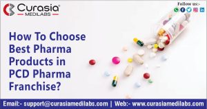 How To Choose Best Pharma Products in PCD Pharma Franchise