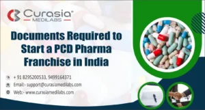 Documents Required to Start a PCD Pharma Franchise in India - Curasia Medilabs Pvt. Ltd.